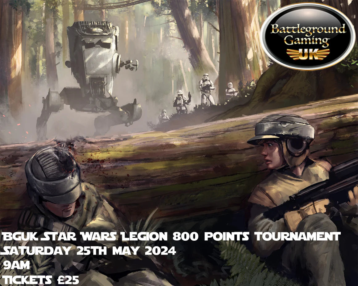 BGUK STAR WARS LEGION 800 POINTS TOURNAMENT! MAY 25TH