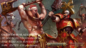 Age of Sigmar  FIELDS OF SLAUGHTER  Christmas Doubles Tournament 09th Of November