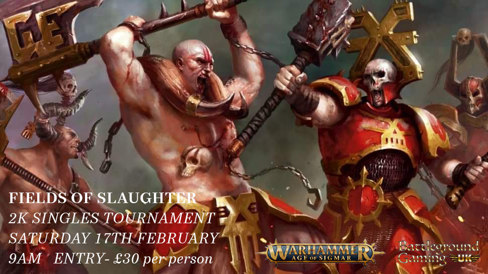 Age Of Sigmar FIELDS OF SLAUGHTER Singles 2k Tournament! 17th of February