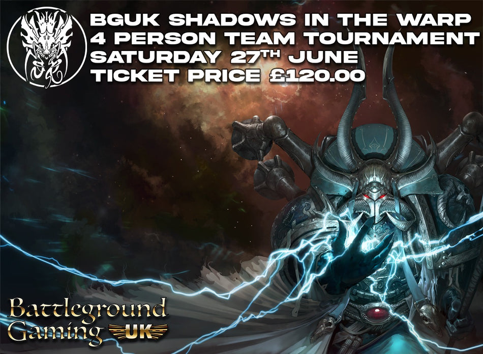BGUK Shadows In The Warp 4 person Teams Tournament! (UKTC ranked tournament)