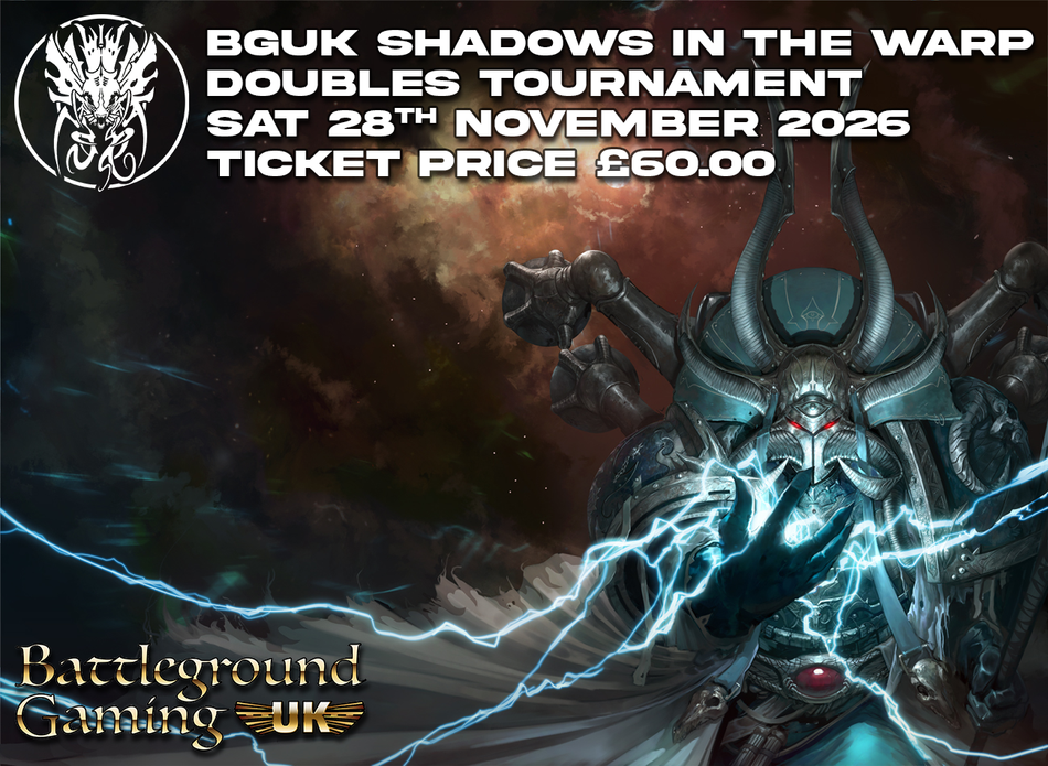 BGUK Shadows In The Warp 40k Doubles Tournament