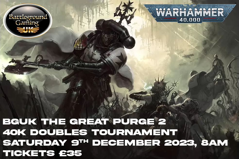 BGUK The Great Purge two 40k Doubles Tournament. 9th of December