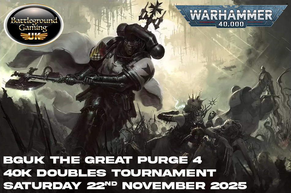 BGUK The Great Purge 4 (40k Doubles Tournament ) -November 22nd (TWO TICKETS)