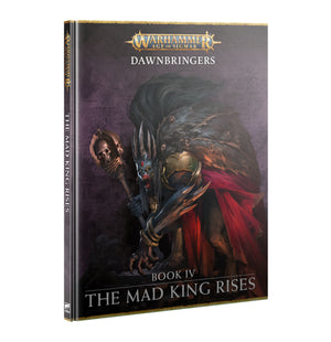 Games Workshop Dawnbringers: Book IV – The Mad King Rises