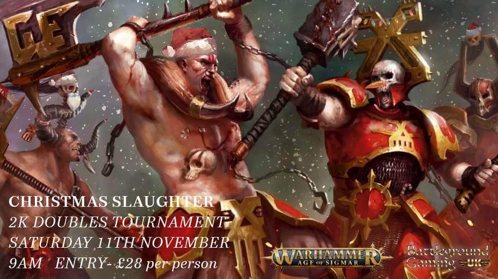 Age Of Sigmar CHRISTMAS SLAUGHTER Doubles TICKETS. 11 NOVEMBER
