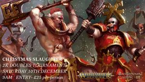 Age Of Sigmar CHRISTMAS SLAUGHTER Doubles TICKETS